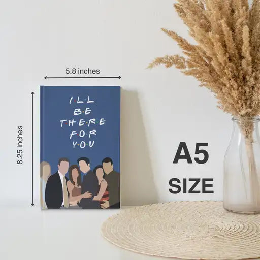 I'll be there for You Plain Journal